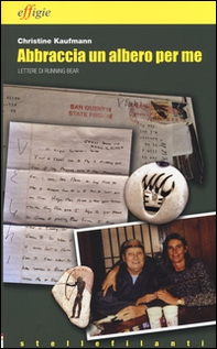 Abbraccia un albero per me. Lettere di Running Bear - Librerie.coop