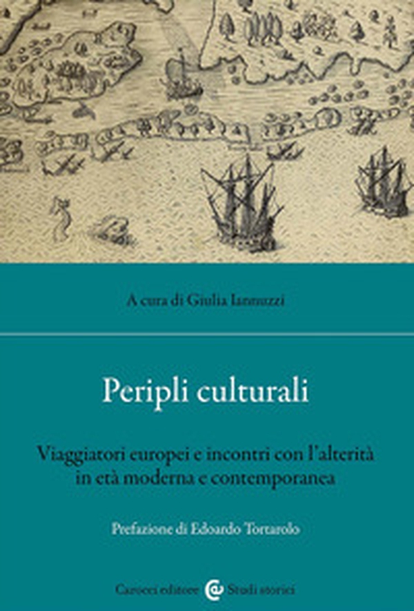 Peripli culturali. Viaggiatori europei e incontri con l'alterità in età moderna e contemporanea - Librerie.coop Peripli culturali. Viaggiatori europei e incontri con l'alterità in età moderna e contemporanea - Librerie.coop