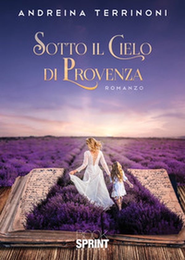 Sotto il cielo di Provenza - Librerie.coop Sotto il cielo di Provenza - Librerie.coop