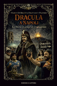 Dracula a Napoli. La storia in tempi di overtourism - Librerie.coop