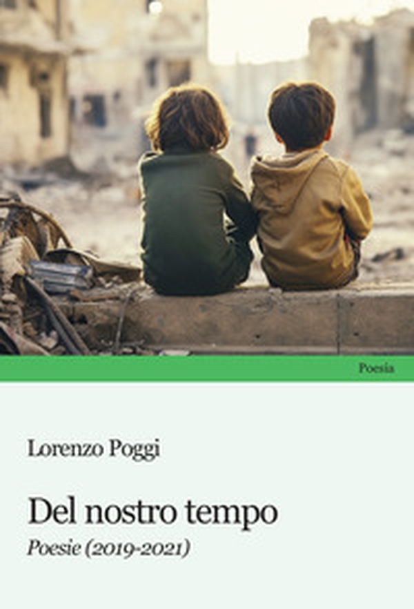 Del nostro tempo. Poesie (2019-2021) - Librerie.coop Del nostro tempo. Poesie (2019-2021) - Librerie.coop