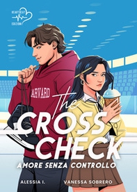The cross check. Amore senza controllo - Librerie.coop