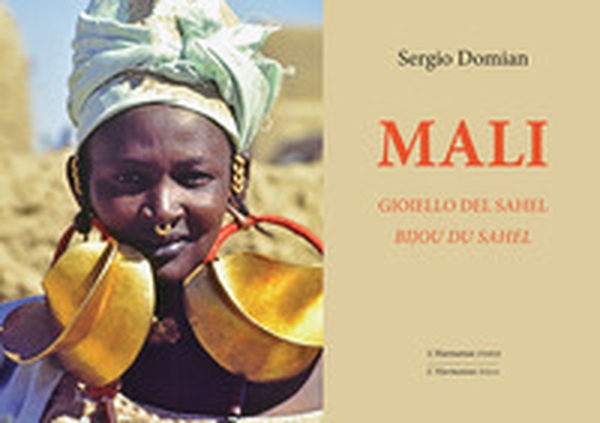 Mali. Gioiello del Sahel-Bijou du Sahel - Librerie.coop Mali. Gioiello del Sahel-Bijou du Sahel - Librerie.coop