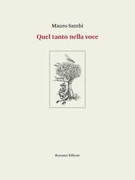 Quel tanto nella voce. Poesie 1994-2020 - Librerie.coop