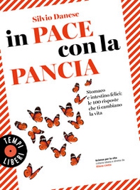 In pace con la pancia. Stomaco e intestino felici: le 100 risposte che ti cambiano la vita - Librerie.coop In pace con la pancia. Stomaco e intestino felici: le 100 risposte che ti cambiano la vita - Librerie.coop