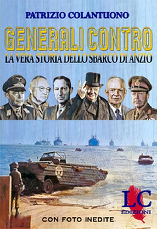 Generali contro. La vera storia dello sbarco di Anzio - Librerie.coop Generali contro. La vera storia dello sbarco di Anzio - Librerie.coop