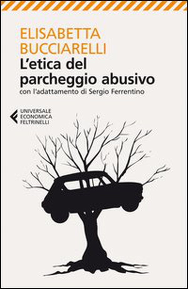 L'etica del parcheggio abusivo. Con l'adattamento di Sergio Ferrentino - Librerie.coop L'etica del parcheggio abusivo. Con l'adattamento di Sergio Ferrentino - Librerie.coop