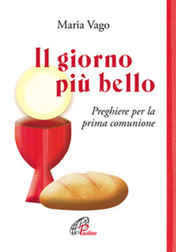 Il giorno più bello. Preghiere per la prima comunione - Librerie.coop Il giorno più bello. Preghiere per la prima comunione - Librerie.coop