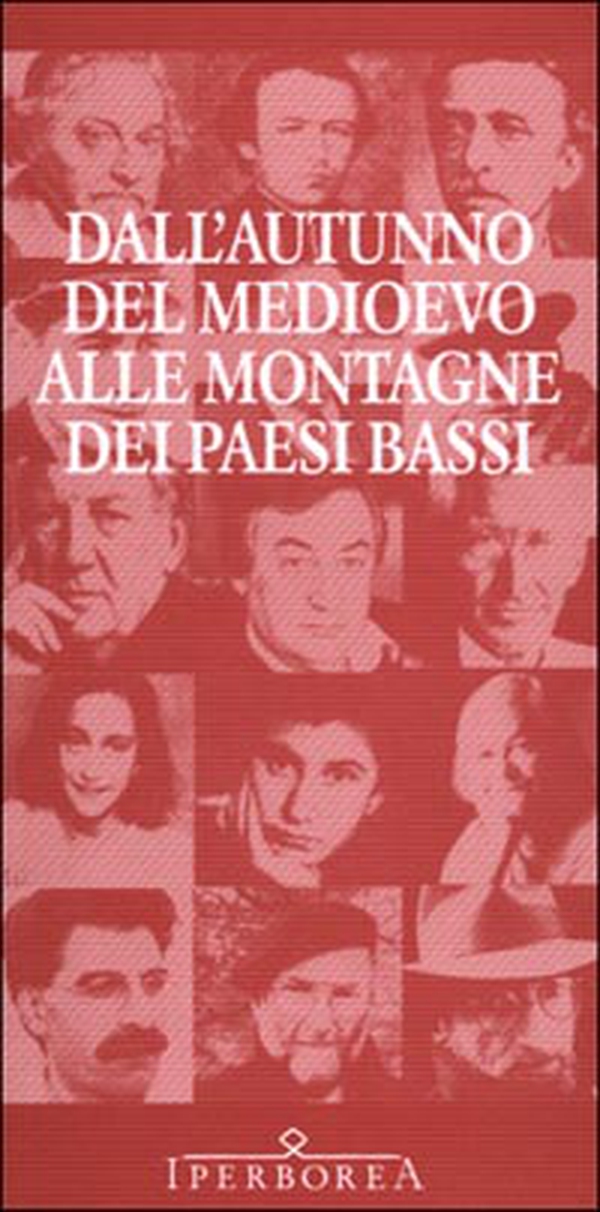 Dall'autunno del Medioevo alle montagne dei Paesi Bassi. La letteratura nederlandese in traduzione italiana - Librerie.coop Dall'autunno del Medioevo alle montagne dei Paesi Bassi. La letteratura nederlandese in traduzione italiana - Librerie.coop