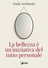 La bellezza è un'iniziativa del tutto personale - Librerie.coop