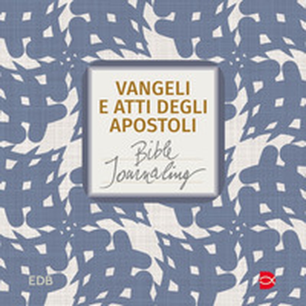 Vangeli e Atti degli apostoli. Bible journaling - Librerie.coop Vangeli e Atti degli apostoli. Bible journaling - Librerie.coop