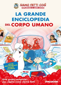 La grande enciclopedia del corpo umano (Esplorando il corpo umano) - Librerie.coop