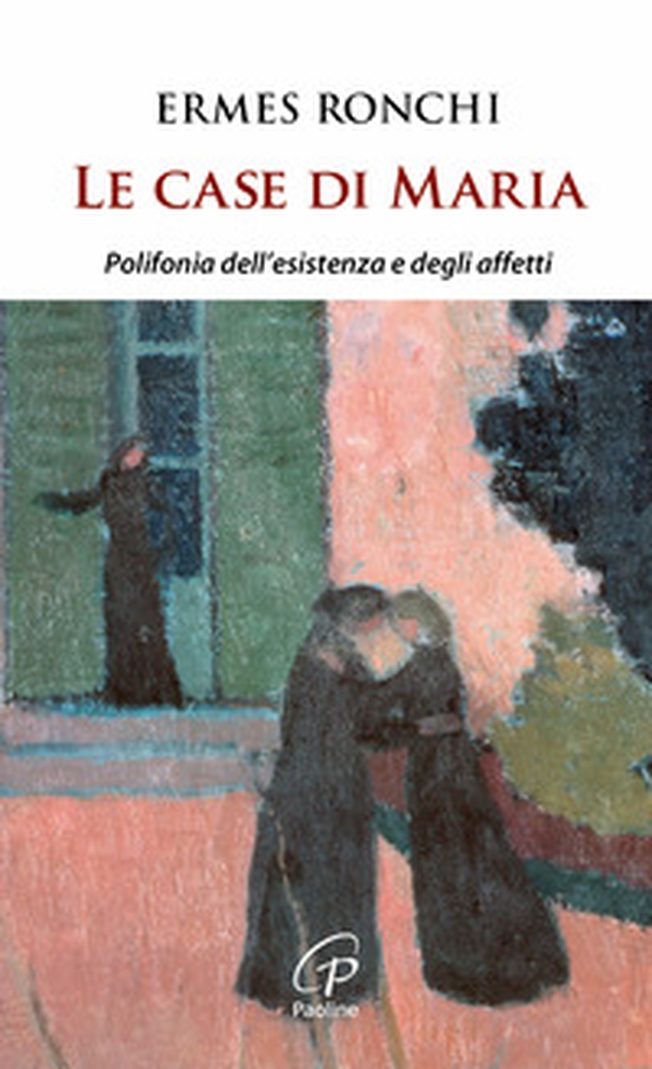 Le case di Maria. Polifonia dell'esistenza e degli affetti - Librerie.coop Le case di Maria. Polifonia dell'esistenza e degli affetti - Librerie.coop
