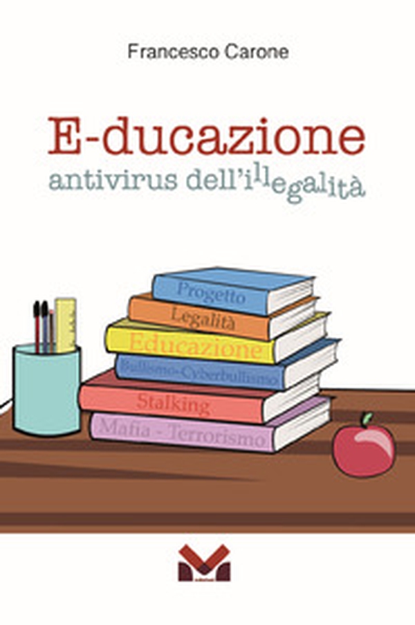 E-ducazione. Antivirus dell'illegalità - Librerie.coop E-ducazione. Antivirus dell'illegalità - Librerie.coop