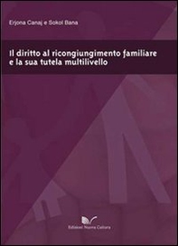 Il diritto al ricongiungimento familiare e la sua tutela multilivello - Librerie.coop
