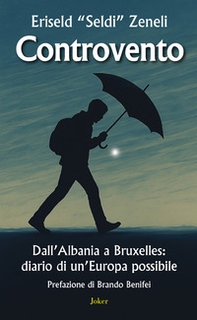 Controvento. Dall'Albania a Bruxelles: diario di un'Europa possibile - Librerie.coop