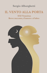 Il vento alla porta. XXI Transitus breve racconto, d'amore e d'altro - Librerie.coop