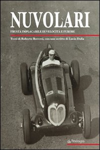Nuvolari. Frusta implacabile di velocità e furore - Librerie.coop
