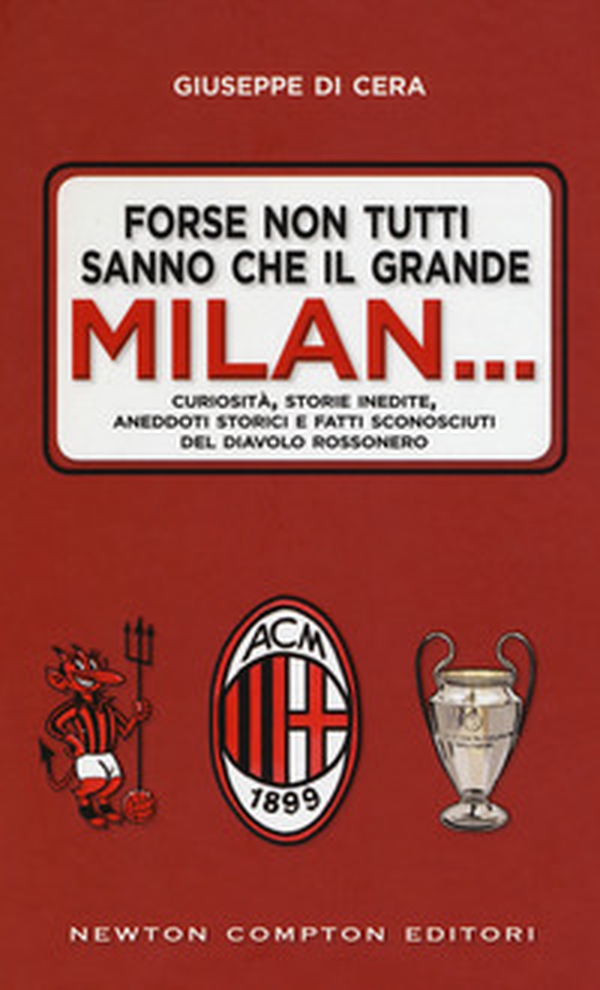Forse non tutti sanno che il grande Milan... - Librerie.coop Forse non tutti sanno che il grande Milan... - Librerie.coop