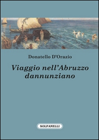 Viaggio nell'Abruzzo dannunziano - Librerie.coop