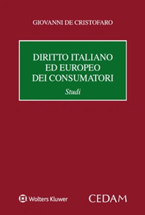 Diritto italiano ed europeo dei consumatori. Studi - Librerie.coop Diritto italiano ed europeo dei consumatori. Studi - Librerie.coop