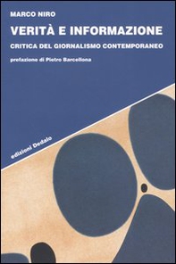 Verità e informazione. Critica del giornalismo contemporaneo - Librerie.coop