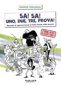Sa! Sa! Uno, due, tre, prova!. Manuale di sopravvivenza al folle mondo della musica - Librerie.coop