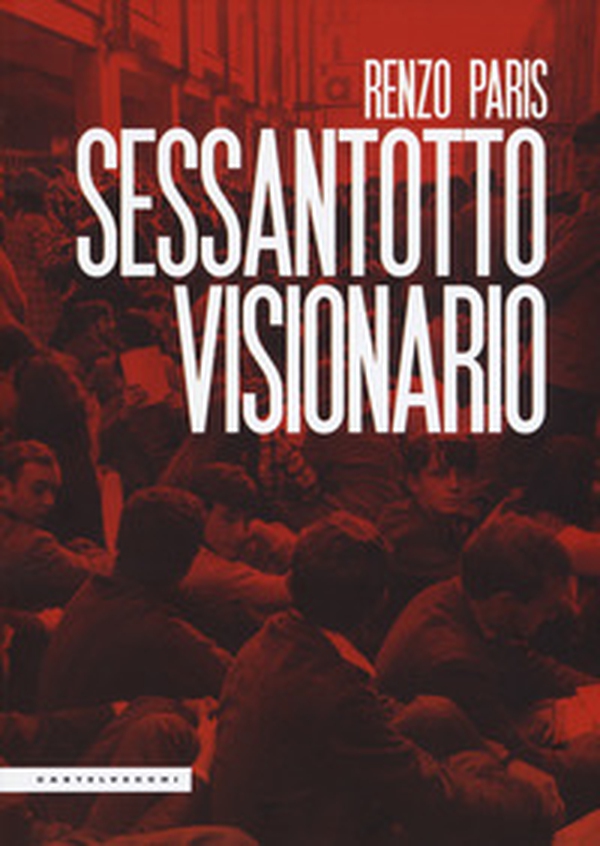 Sessantotto visionario - Librerie.coop Sessantotto visionario - Librerie.coop