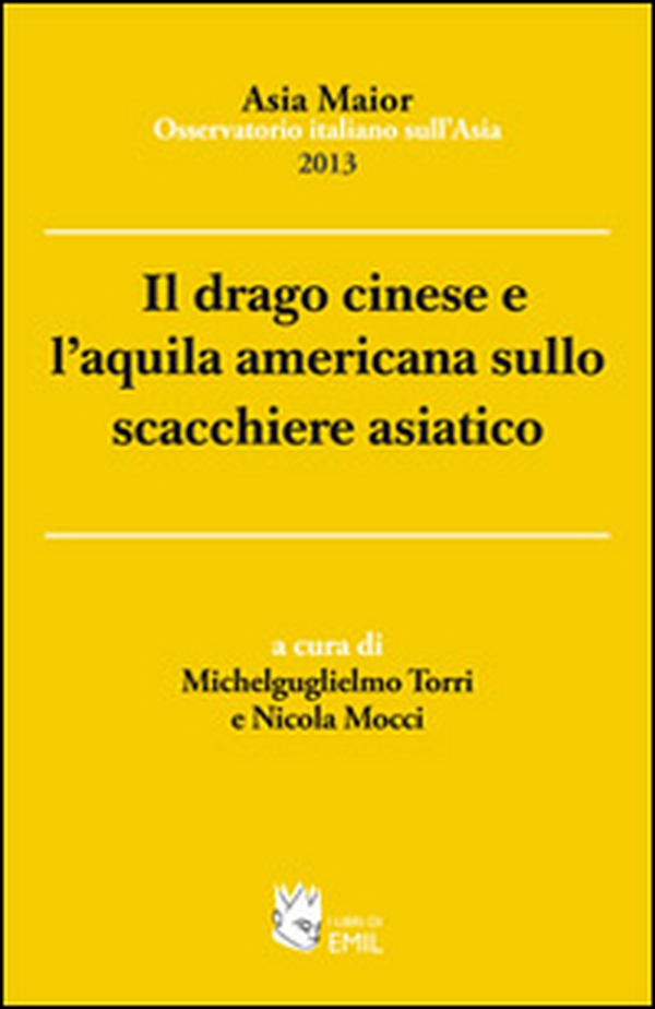 Il drago cinese e l'aquila americana sullo scacchiere asiatico - Librerie.coop Il drago cinese e l'aquila americana sullo scacchiere asiatico - Librerie.coop
