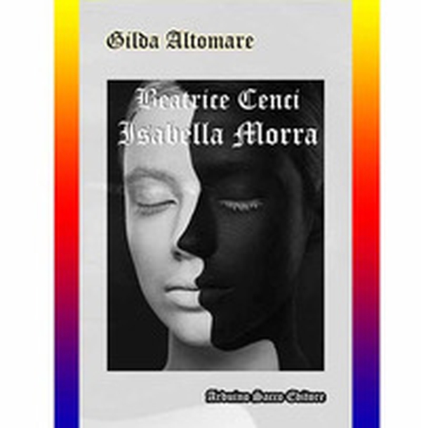 Beatrice Cenci. Isabella Morra - Librerie.coop Beatrice Cenci. Isabella Morra - Librerie.coop