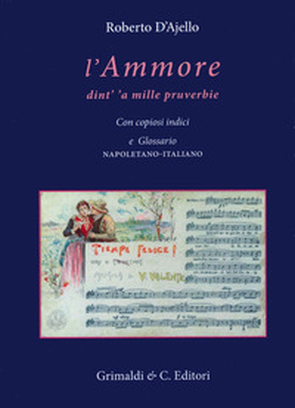 L'ammore dint' 'a mille pruverbie. Con copiosi indici e glossario napoletano-italiano - Librerie.coop L'ammore dint' 'a mille pruverbie. Con copiosi indici e glossario napoletano-italiano - Librerie.coop
