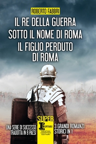 Il re della guerra - Sotto il nome di Roma - Il figlio perduto di Roma - Librerie.coop Il re della guerra - Sotto il nome di Roma - Il figlio perduto di Roma - Librerie.coop