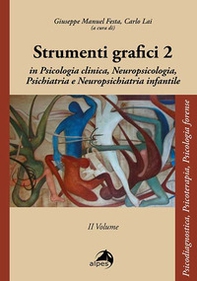 Strumenti grafici in psicologia clinica, neuropsicologia, psichiatria, neuropsichiatria infantile - Vol. 2 - Librerie.coop