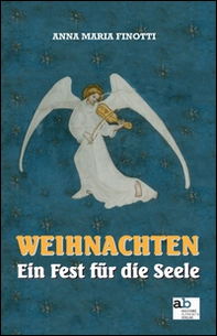 Weihnachten. Ein Fest für die Seele. Ediz. italiana, inglese, francese e tedesca - Librerie.coop Weihnachten. Ein Fest für die Seele. Ediz. italiana, inglese, francese e tedesca - Librerie.coop