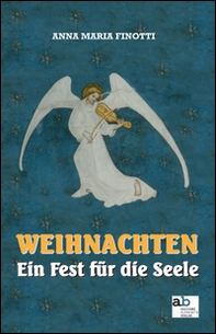 Weihnachten. Ein Fest für die Seele. Ediz. italiana, inglese, francese e tedesca - Librerie.coop