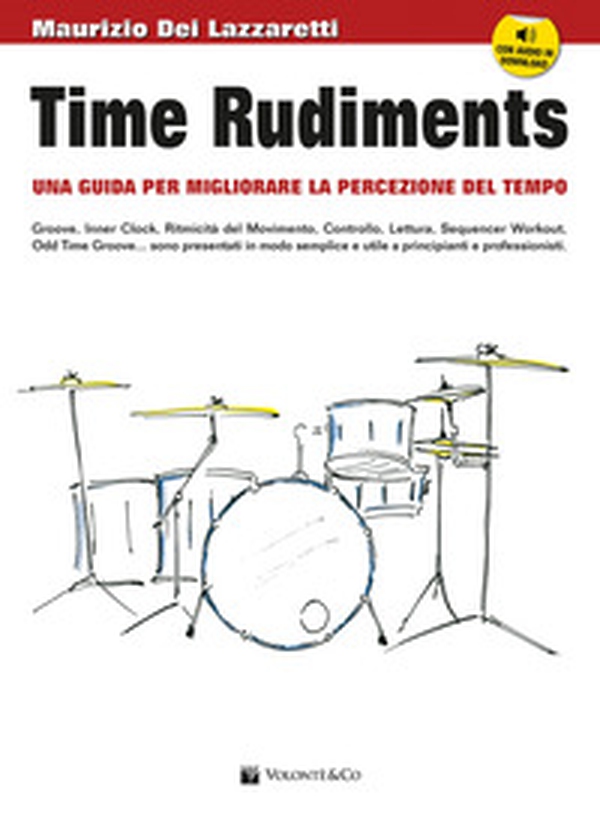 Time rudiments. Una guida per migliorare la percezione del tempo - Librerie.coop Time rudiments. Una guida per migliorare la percezione del tempo - Librerie.coop