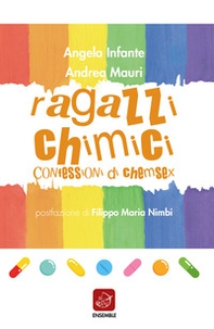 Ragazzi chimici. Confessioni di chemsex - Librerie.coop Ragazzi chimici. Confessioni di chemsex - Librerie.coop