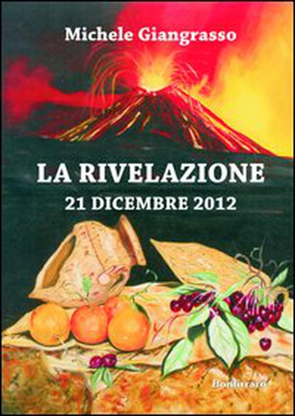 La rivelazione 21 dicembre 2012 - Librerie.coop La rivelazione 21 dicembre 2012 - Librerie.coop