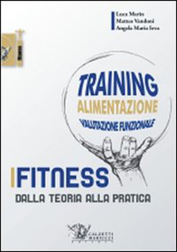Fitness. Dalla teoria alla pratica - Librerie.coop Fitness. Dalla teoria alla pratica - Librerie.coop
