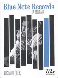 Blue Note Records. La biografia - Librerie.coop