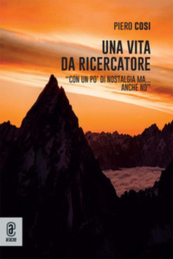 Una vita da ricercatore. «Con un po' di nostalgia ma... anche no» - Librerie.coop