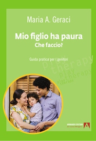 Mio figlio ha paura. Che faccio? Guida pratica per i genitori - Librerie.coop Mio figlio ha paura. Che faccio? Guida pratica per i genitori - Librerie.coop
