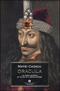 Dracula. La vera storia di Vlad III l'Impalatore - Librerie.coop