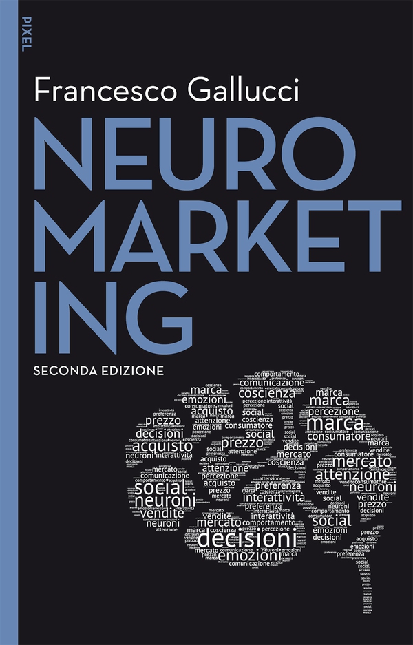 Neuromarketing - II edizione - Librerie.coop Neuromarketing - II edizione - Librerie.coop