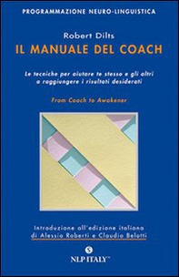 Il manuale del coach. Gli strumenti per aiutare te stesso e gli altri a raggiungere i risultati desiderati - Librerie.coop Il manuale del coach. Gli strumenti per aiutare te stesso e gli altri a raggiungere i risultati desiderati - Librerie.coop