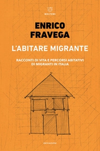 L'abitare migrante. Racconti di vita e percorsi abitativi di migranti in Italia - Librerie.coop L'abitare migrante. Racconti di vita e percorsi abitativi di migranti in Italia - Librerie.coop