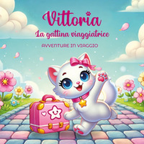 Vittoria. La gattina viaggiatrice. Avventure in viaggio - Librerie.coop