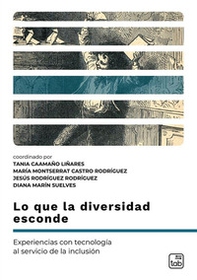 Lo que la diversidad esconde. Experiencias con tecnología al servicio de la inclusión - Librerie.coop