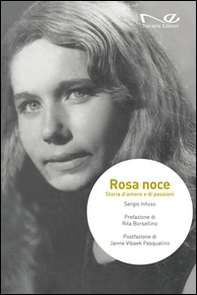 Rosa Noce. Storia d'amore e di passioni - Librerie.coop
