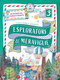 Esploratori di meraviglie. In vacanza con Fiorella e Rosetta. Per la scuola primaria - Vol. 3 - Librerie.coop